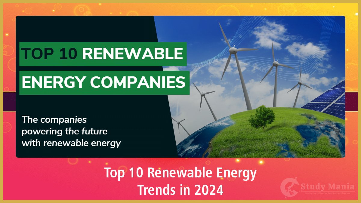 Top 10 Renewable Energy Trends In 2024 